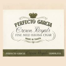 Этикетка от коробки для сигар «Perfecto Garcia. Crown Royals». Fine mild Havana cigar. Made in Tampa. США, Тампа. Начало XX в.