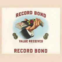 Этикетка от коробки для сигар «Record Bond» value received. Изд. Reg. U.S. Pat. Off. США, начало XX в.